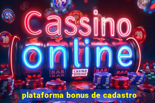 plataforma bonus de cadastro